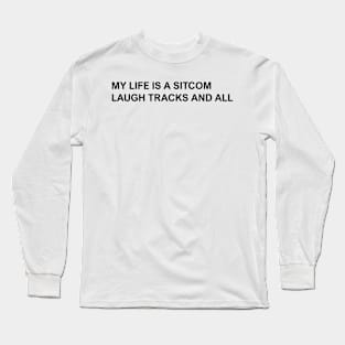 My Life Is A Sitcom Design Long Sleeve T-Shirt